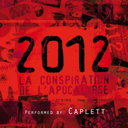2012 la conspiration de l‘apocalypse Caplett