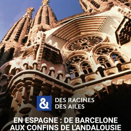 Des Racines et Des Ailes De Barcelone à l&lsquo;Andalousie Sagrada Familia DAGprod Music