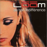 Lââm de ton indifference